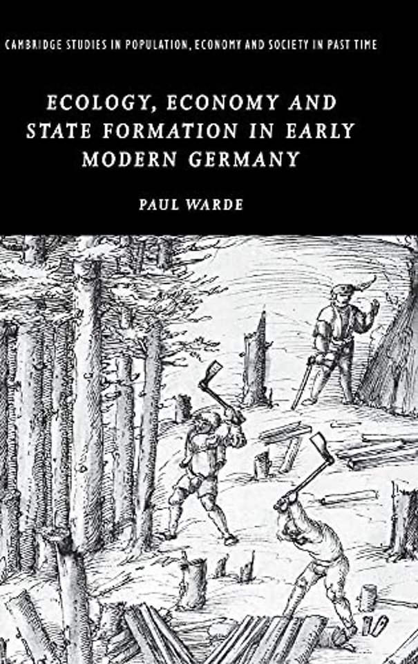 Ecology, Economy and State Formation in Early Modern Germany