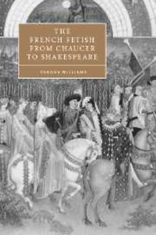 The French Fetish from Chaucer to Shakespeare
