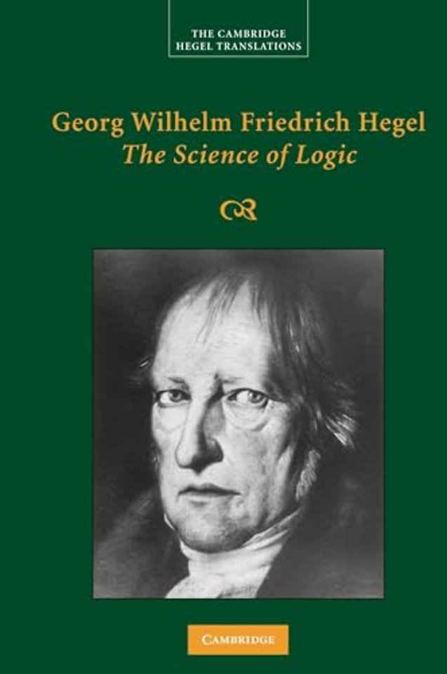 Georg Wilhelm Friedrich Hegel: The Science of Logic