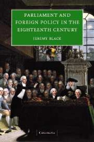 Parliament and Foreign Policy in the Eighteenth Century