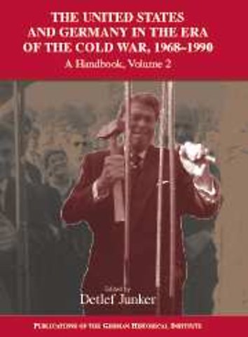 The United States and Germany in the Era of the Cold War, 1945–1990