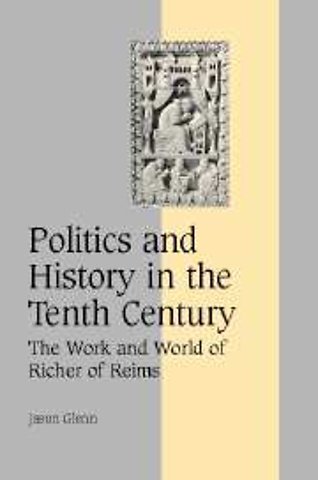 Politics and History in the Tenth Century
