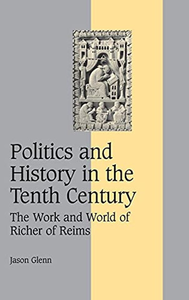 Politics and History in the Tenth Century