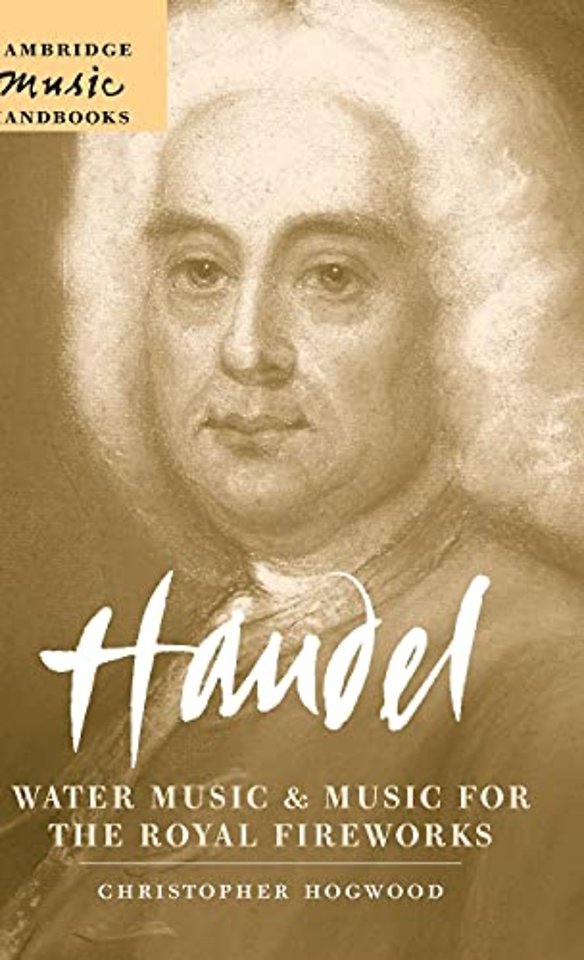 Handel: Water Music and Music for the Royal Fireworks