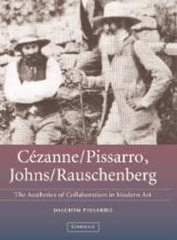 Cézanne/Pissarro, Johns/Rauschenberg
