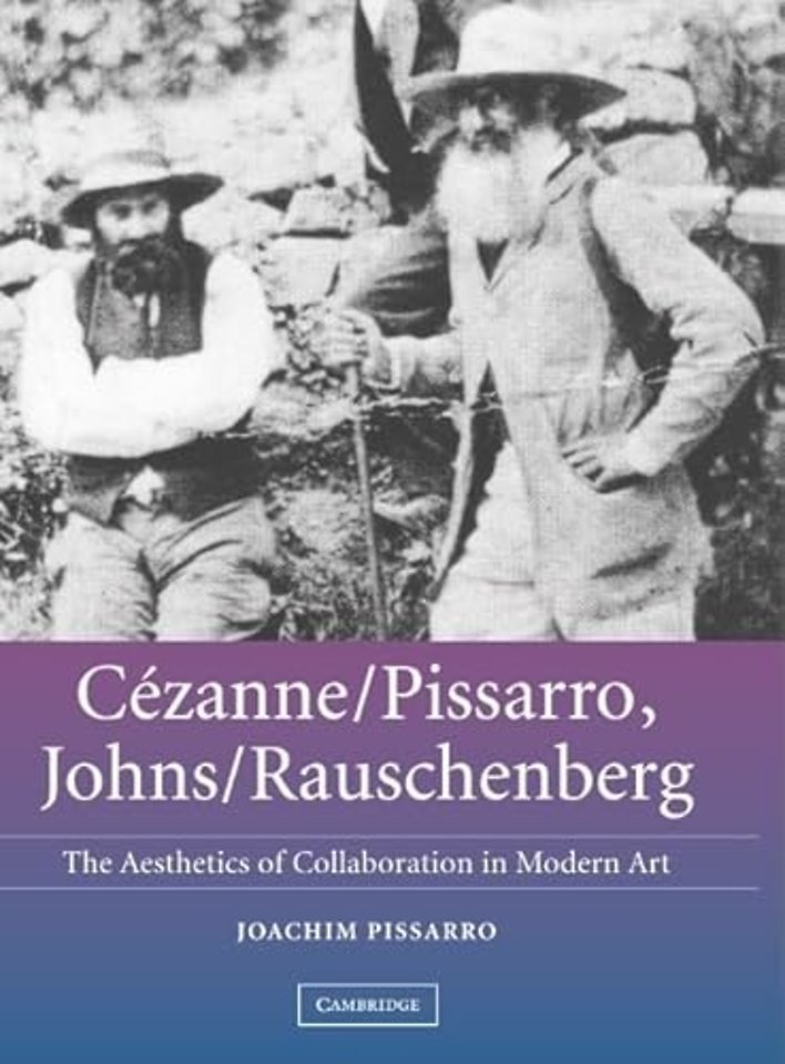 Cézanne/Pissarro, Johns/Rauschenberg