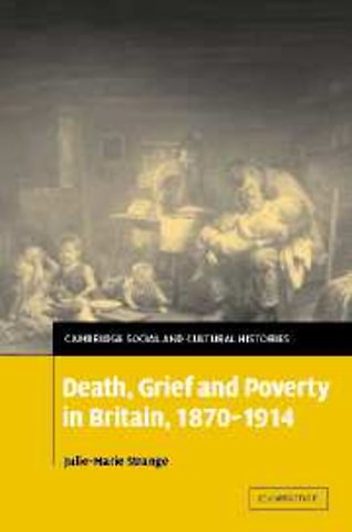 Death, Grief and Poverty in Britain, 1870–1914