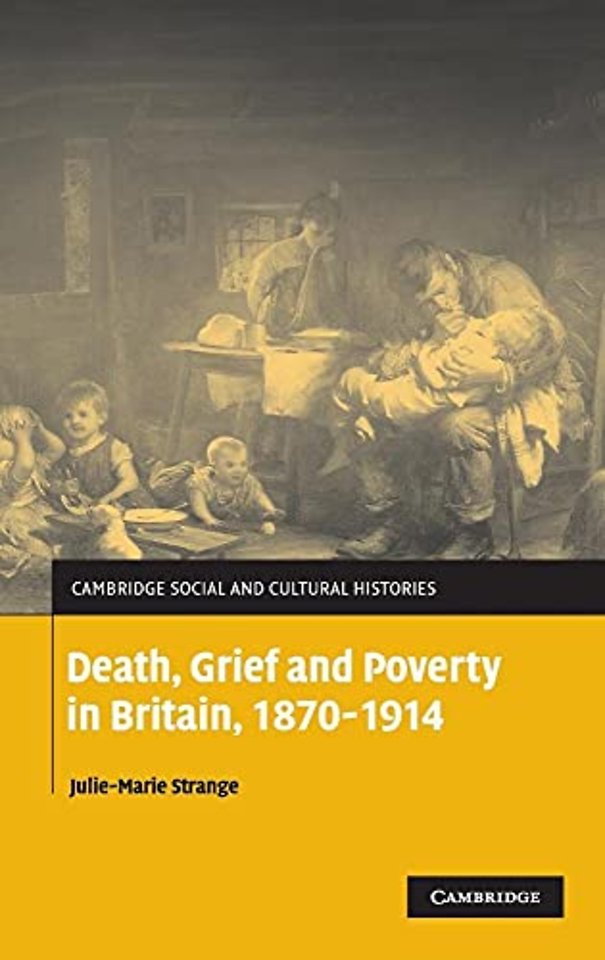 Death, Grief and Poverty in Britain, 1870–1914
