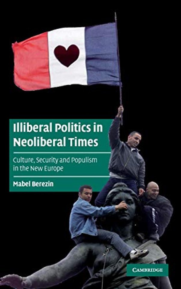 Illiberal Politics in Neoliberal Times