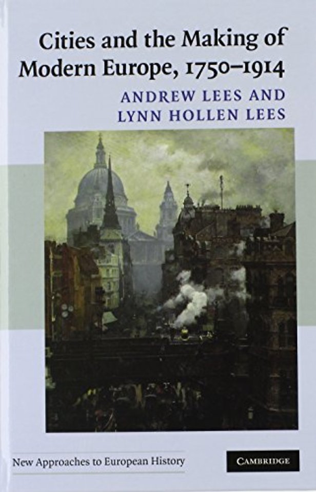 Cities and the Making of Modern Europe, 1750–1914