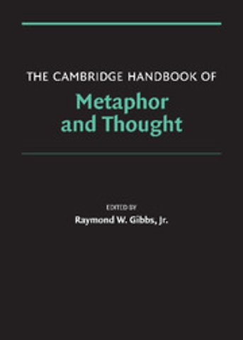 The Cambridge Handbook of Metaphor and Thought