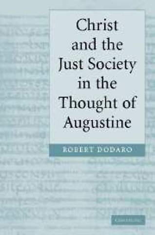 Christ and the Just Society in the Thought of Augustine