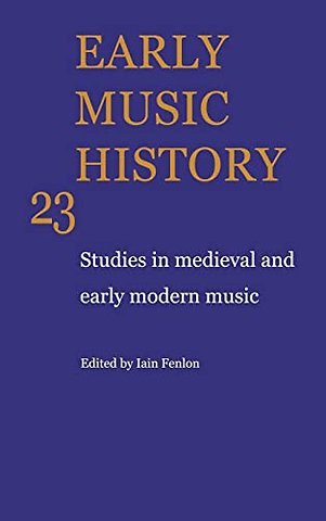 Early Music History: Volume 23