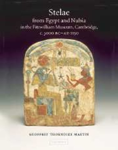 Stelae from Egypt and Nubia in the Fitzwilliam Museum, Cambridge, c.3000 BC–AD 1150