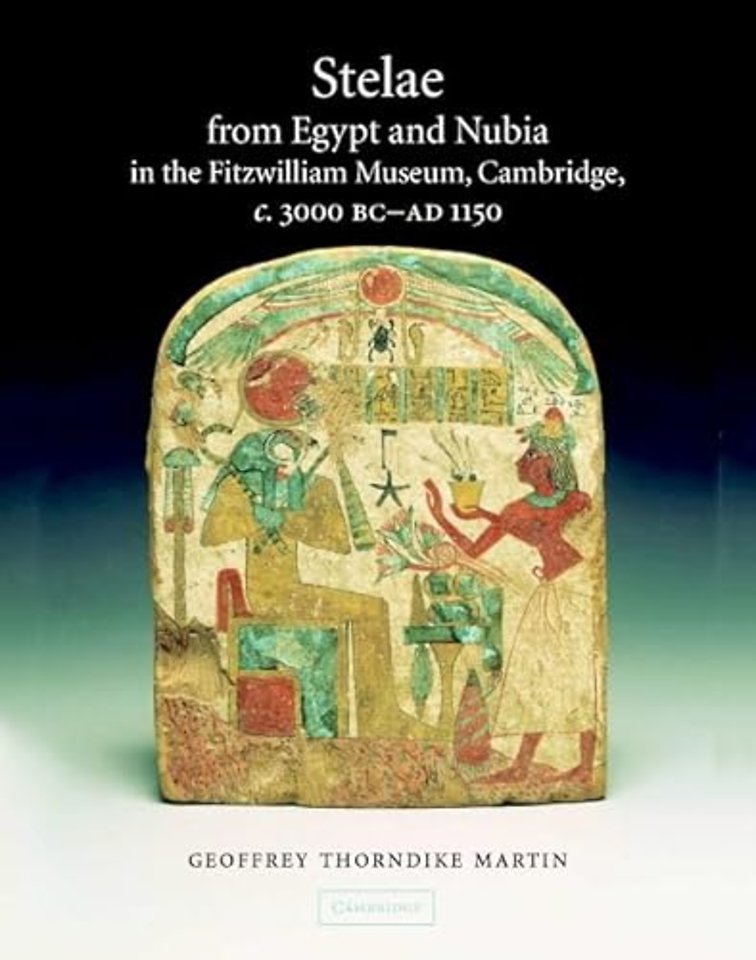 Stelae from Egypt and Nubia in the Fitzwilliam Museum, Cambridge, c.3000 BC–AD 1150