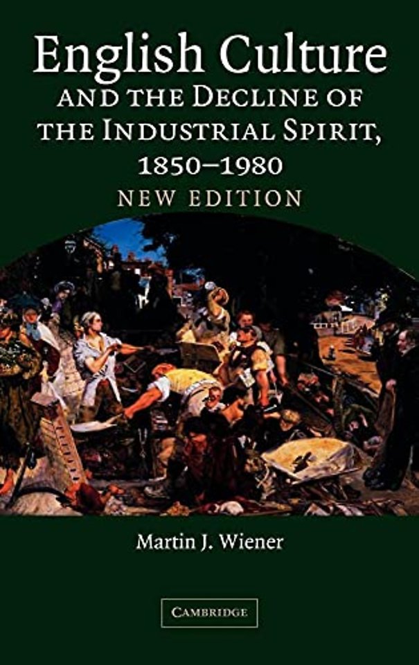 English Culture and the Decline of the Industrial Spirit, 1850–1980