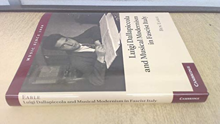 Luigi Dallapiccola and Musical Modernism in Fascist Italy
