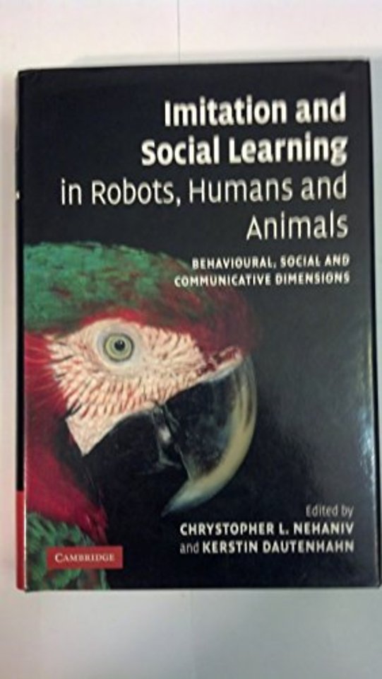 Imitation and Social Learning in Robots, Humans and Animals