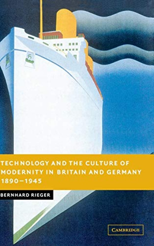Technology and the Culture of Modernity in Britain and Germany, 1890–1945