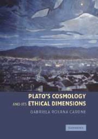 Plato's Cosmology and its Ethical Dimensions