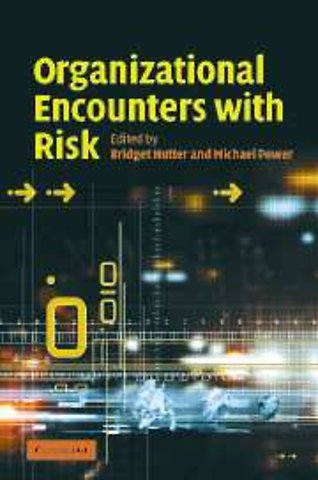 Organizational Encounters with Risk