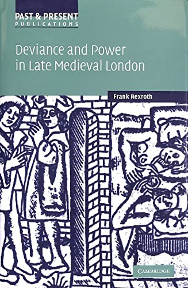 Deviance and Power in Late Medieval London