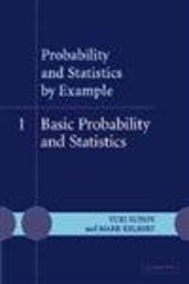 Probability and Statistics by Example: Volume 1, Basic Probability and Statistics