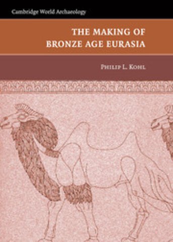 The Making of Bronze Age Eurasia