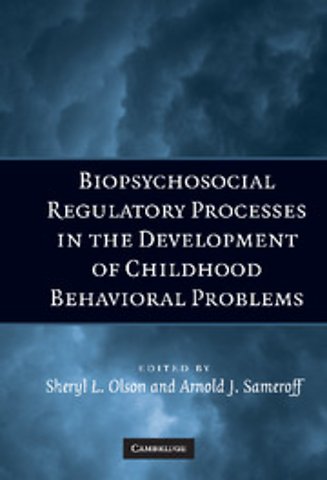 Biopsychosocial Regulatory Processes in the Development of Childhood Behavioral Problems
