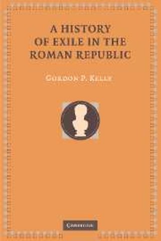 A History of Exile in the Roman Republic