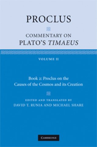 Proclus: Commentary on Plato's Timaeus: Volume 2, Book 2: Proclus on the Causes of the Cosmos and its Creation