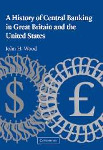 A History of Central Banking in Great Britain and the United States