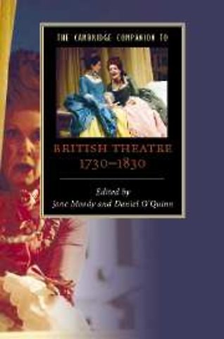 The Cambridge Companion to British Theatre, 1730–1830