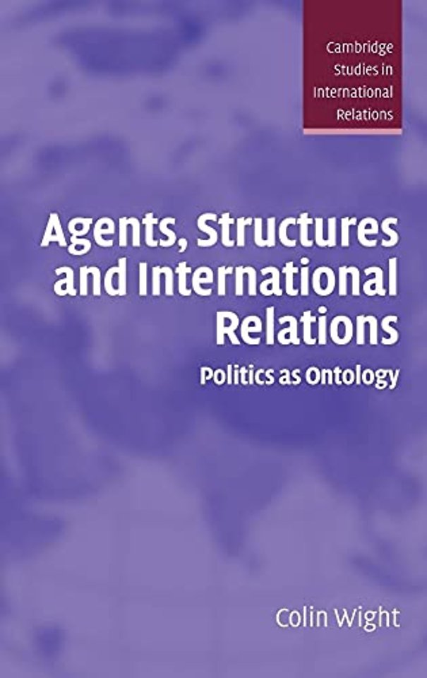 Agents, Structures and International Relations