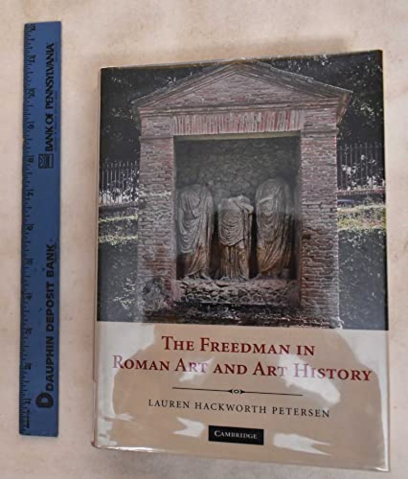The Freedman in Roman Art and Art History