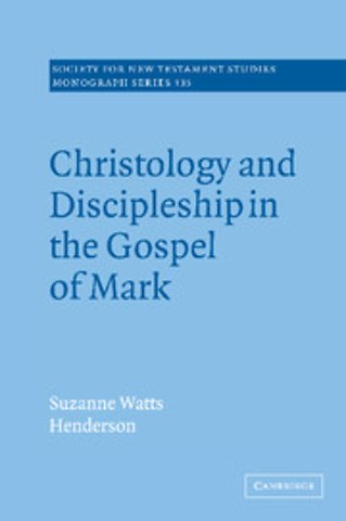 Christology and Discipleship in the Gospel of Mark