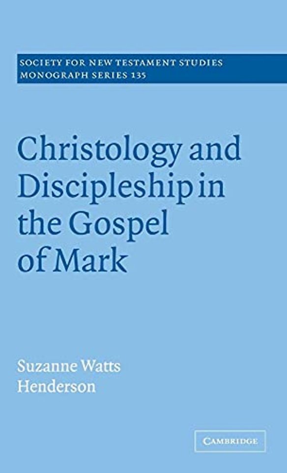 Christology and Discipleship in the Gospel of Mark