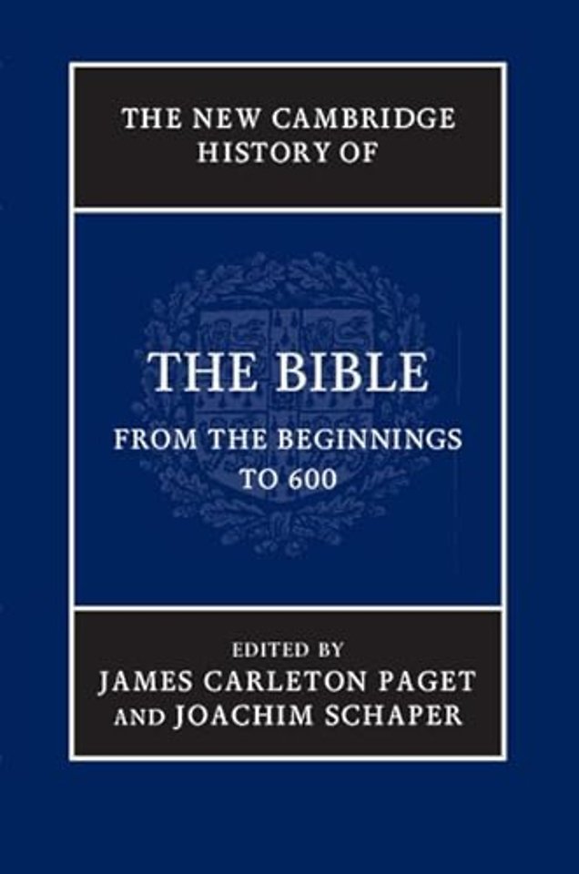 The New Cambridge History of the Bible: Volume 1, From the Beginnings to 600