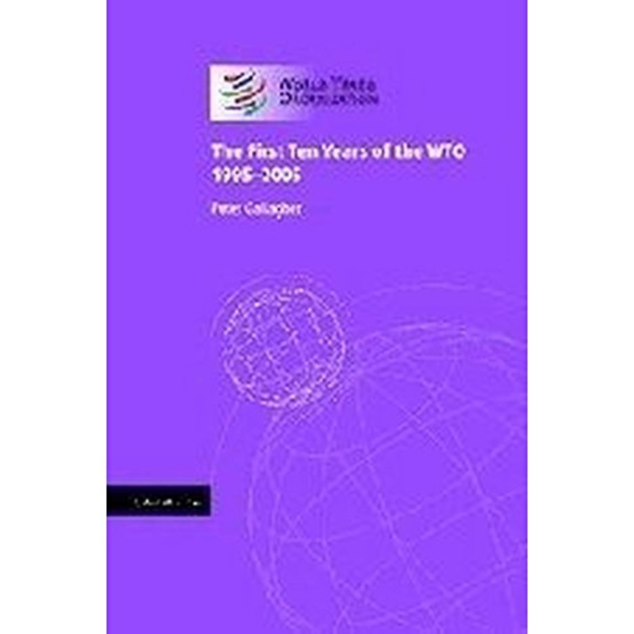 The First Ten Years of the WTO