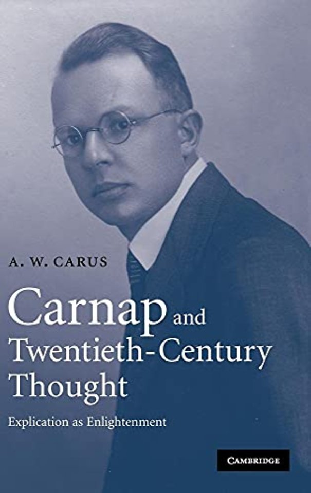 Carnap and Twentieth-Century Thought