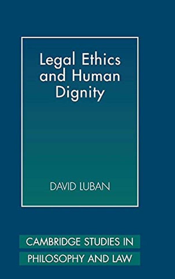 Legal Ethics and Human Dignity