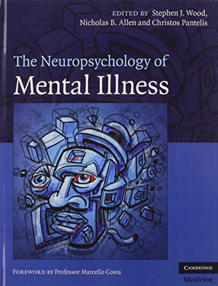 The Neuropsychology of Mental Illness