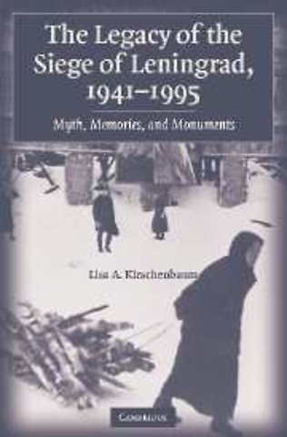 The Legacy of the Siege of Leningrad, 1941–1995