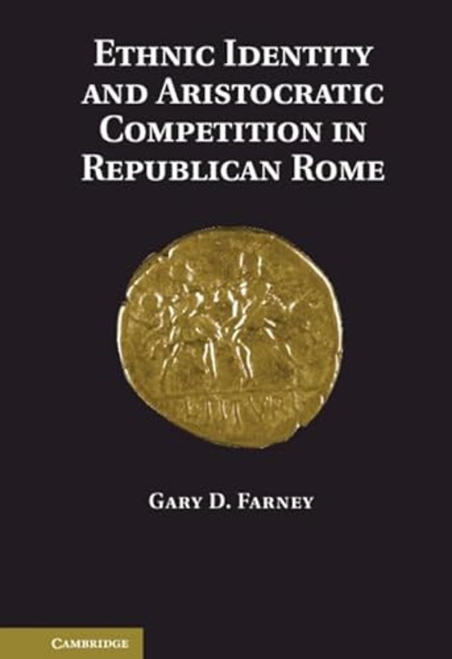 Ethnic Identity and Aristocratic Competition in Republican Rome