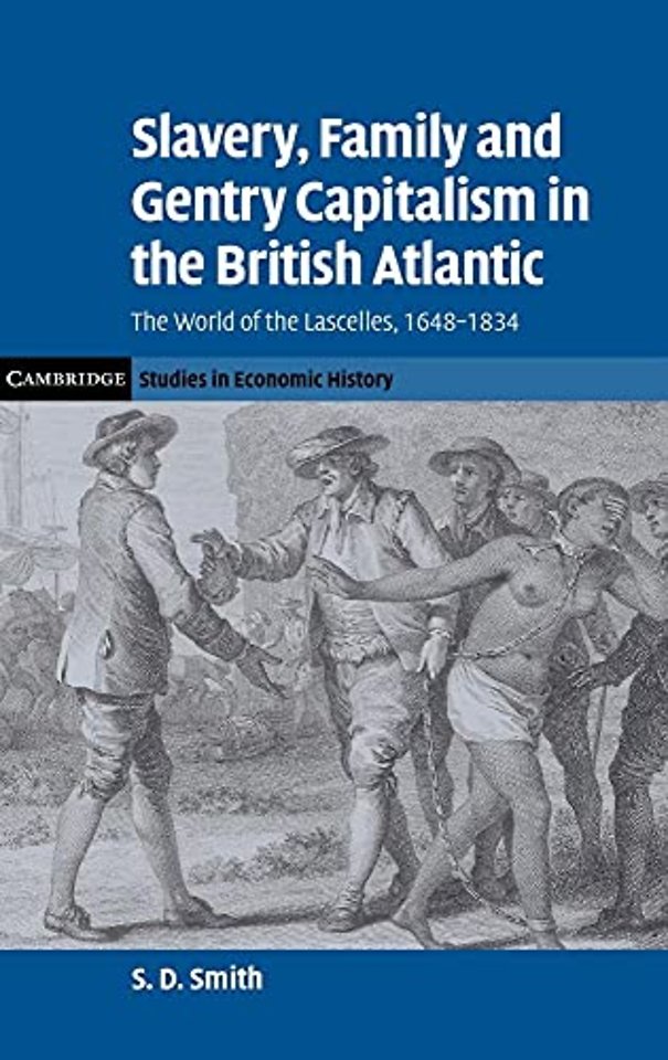Slavery, Family, and Gentry Capitalism in the British Atlantic
