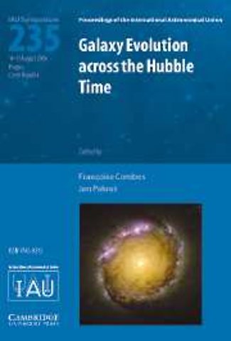 Galaxy Evolution across the Hubble Time (IAU S235)