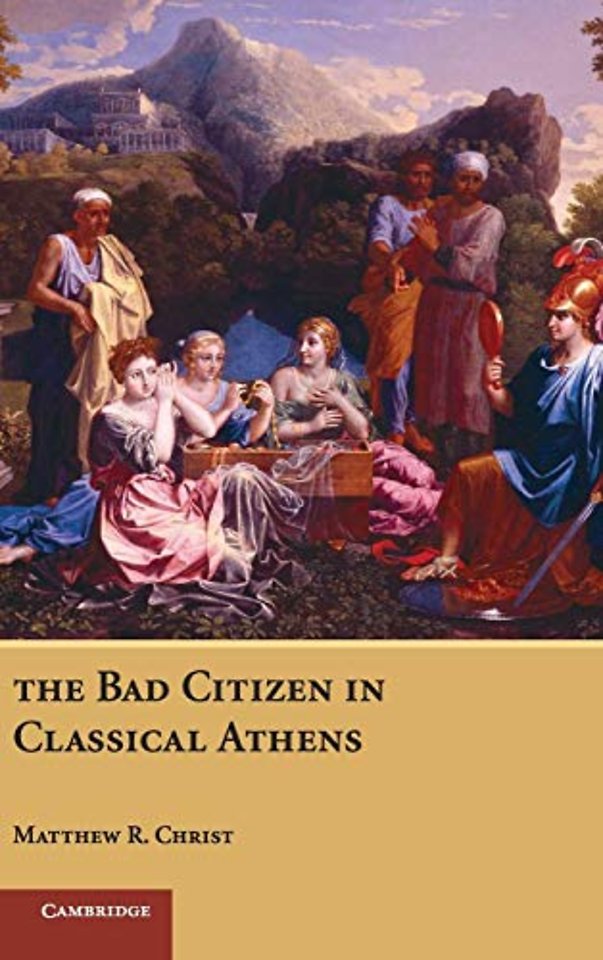 The Bad Citizen in Classical Athens