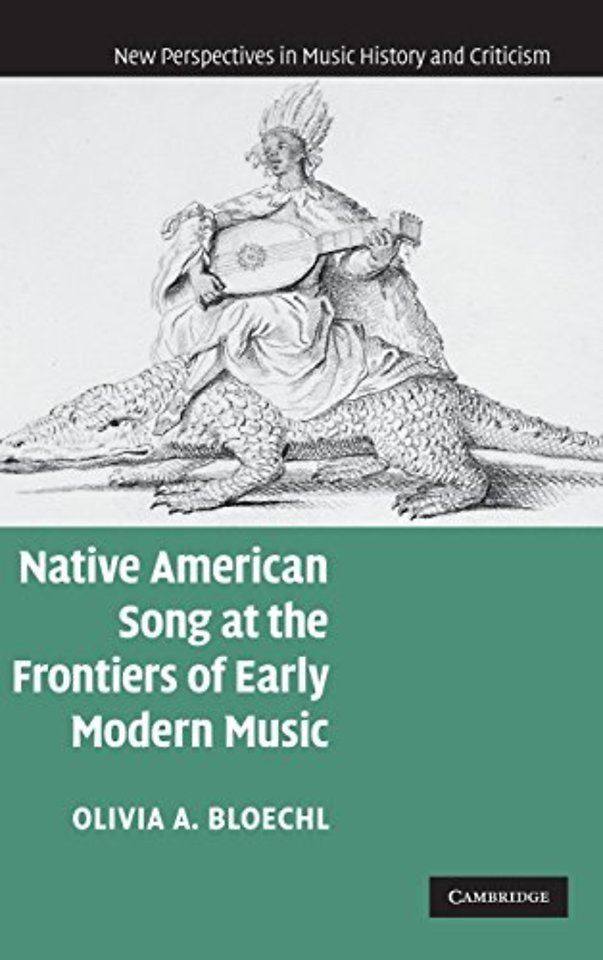 Native American Song at the Frontiers of Early Modern Music