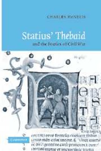 Statius' Thebaid and the Poetics of Civil War