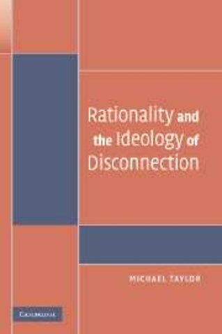 Rationality and the Ideology of Disconnection